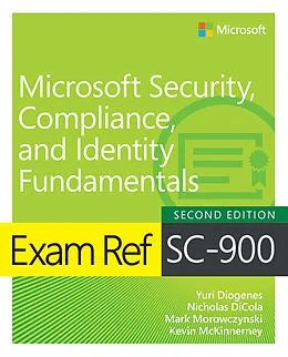 E-Book (epub) Exam Ref SC-900 Microsoft Security, Compliance, and Identity Fundamentals von Yuri Diogenes, Nicholas Dicola, Mark Morowczynski