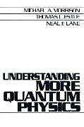 Couverture cartonnée Understanding More Quantum Physics de Michael A. Morrison, Thomas L. Estle, Neal F. Lane