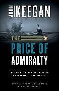 Kartonierter Einband The Price of Admiralty von John Keegan
