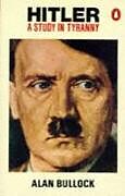 Broché Hitler a Study in Tyranny de Alan Bullock