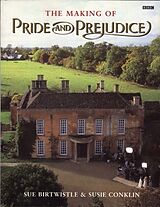 Couverture cartonnée The Making of Pride and Prejudice de Sue Birtwistle, Susie Conklin