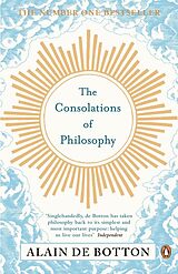 Kartonierter Einband The Consolations of Philosophy von Alain de Botton