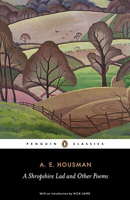 Couverture cartonnée A Shropshire Lad and Other Poems de A.E. Housman, Nick Laird, Archie Burnett