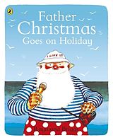 Kartonierter Einband Father Christmas goes on Holiday von Raymond Briggs