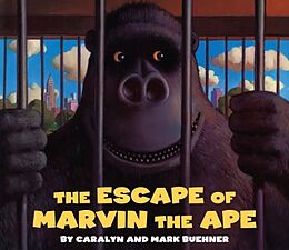 Kartonierter Einband Escape of Marvin the Ape von Caralyn Buehner, Mark Buehner