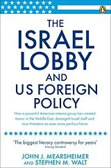 Kartonierter Einband The Israel Lobby and US Foreign Policy von John J Mearsheimer, Stephen M Walt