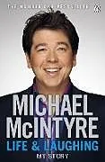 Kartonierter Einband Life and Laughing von Michael McIntyre
