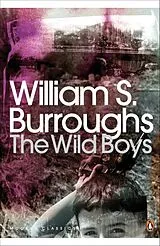 Kartonierter Einband (Kt) The Wild Boys von William S. Burroughs