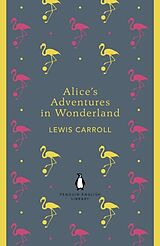 Kartonierter Einband Alice's Adventures in Wonderland and Through the Looking Glass von Lewis Carroll
