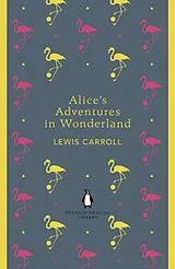 Kartonierter Einband Alice's Adventures in Wonderland and Through the Looking Glass von Lewis Carroll
