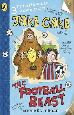 Couverture cartonnée Jake Cake: The Football Beast de Michael Broad