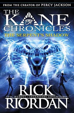 Couverture cartonnée The Kane Chronicles: The Serpent's Shadow de Rick Riordan