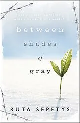 Kartonierter Einband Between Shades of Gray von Ruta Sepetys