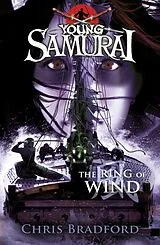 Kartonierter Einband The Ring of Wind (Young Samurai, Book 7) von Chris Bradford