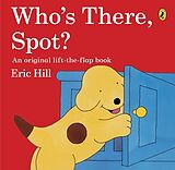 Couverture cartonnée Who's There, Spot? de Eric Hill