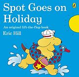 Broché Spot Goes on Holiday de Eric Hill