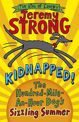 E-Book (epub) Kidnapped! The Hundred-Mile-an-Hour Dog's Sizzling Summer von Jeremy Strong