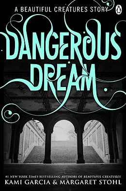 E-Book (epub) Beautiful Creatures: Dangerous Dream von Kami Garcia