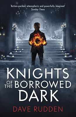 Kartonierter Einband Knights of the Borrowed Dark (Knights of the Borrowed Dark Book 1) von Dave Rudden