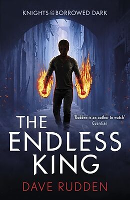 Kartonierter Einband The Endless King (Knights of the Borrowed Dark Book 3) von Dave Rudden