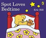 Pappband, unzerreissbar Spot Loves Bedtime von Eric Hill