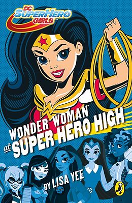 eBook (epub) DC Super Hero Girls: Wonder Woman at Super Hero High de Lisa Yee