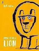 Kartonierter Einband How to be a Lion von Ed Vere