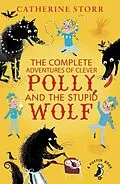 E-Book (epub) The Complete Adventures of Clever Polly and the Stupid Wolf von Catherine Storr
