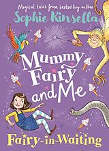 Kartonierter Einband Mummy Fairy and Me: Fairy-in-Waiting von Sophie Kinsella