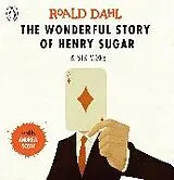 Audio CD (CD/SACD) The Wonderful Story of Henry Sugar and Six More von Roald Dahl