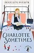 Kartonierter Einband Charlotte Sometimes von Penelope Farmer