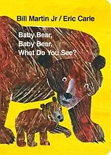 Pappband, unzerreissbar Baby Bear, Baby Bear, What do you See? (Board Book) von Bill Martin Jr, Eric Carle
