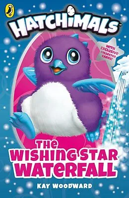 E-Book (epub) Hatchimals: The Wishing Star Waterfall von Kay Woodward
