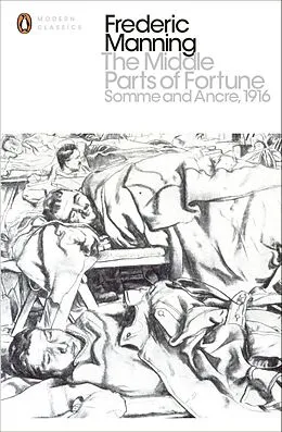 E-Book (epub) The Middle Parts of Fortune von Frederic Manning, Niall Ferguson