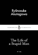 Kartonierter Einband The Life of a Stupid Man von Ryunosuke Akutagawa