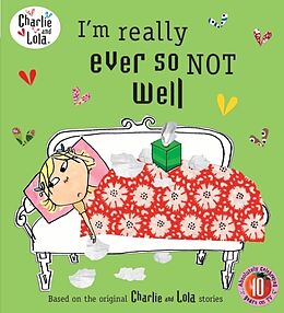 Couverture cartonnée Charlie and Lola: I'm Really Ever So Not Well de Lauren Child