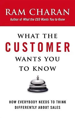 E-Book (epub) What the Customer Wants You to Know von Ram Charan