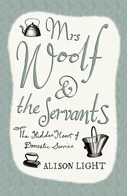 E-Book (epub) Mrs Woolf and the Servants von Alison Light