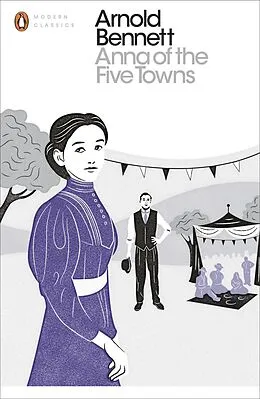 E-Book (epub) Anna of the Five Towns von Arnold Bennett