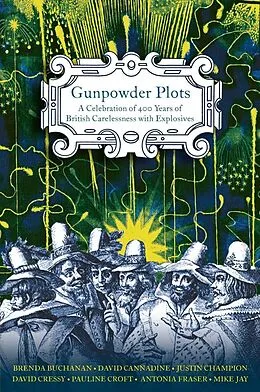 E-Book (epub) Gunpowder Plots von Antonia Fraser, Brenda Buchanan, David Cannadine