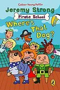 E-Book (epub) Pirate School: Where's That Dog? von Jeremy Strong