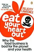 E-Book (epub) Eat Your Heart Out von Felicity Lawrence