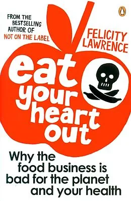 E-Book (epub) Eat Your Heart Out von Felicity Lawrence