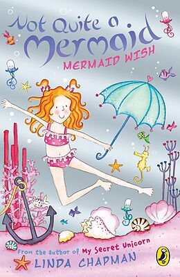 E-Book (epub) Not Quite a Mermaid: Mermaid Wish von Linda Chapman