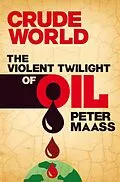 E-Book (epub) Crude World: The Violent Twilight of Oil von Peter Maass
