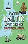 E-Book (epub) To the Baltic with Bob von Griff Rhys Jones