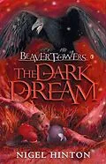 E-Book (epub) Beaver Towers: The Dark Dream von Nigel Hinton