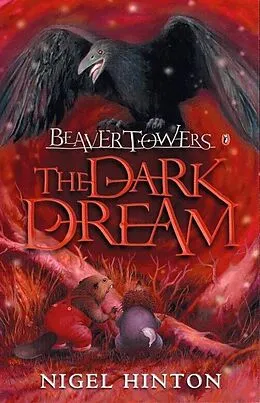 E-Book (epub) Beaver Towers: The Dark Dream von Nigel Hinton