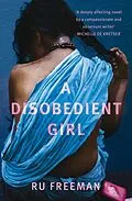 E-Book (epub) Disobedient Girl von Ru Freeman