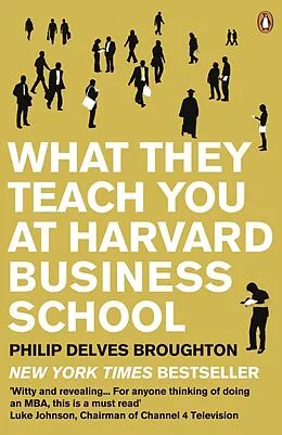 E-Book (epub) What They Teach You at Harvard Business School von Philip Delves Broughton